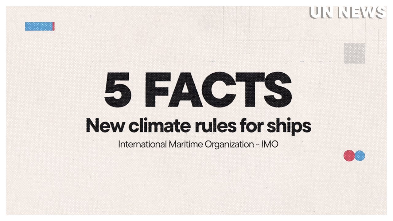 5 FACTS - IMO approves net-zero regulations for global shipping | United Nations