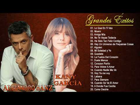Kany Garcia y Alejandro Sanz Mix Exitos - Combinación perfecta - Top 20 mejores canciones