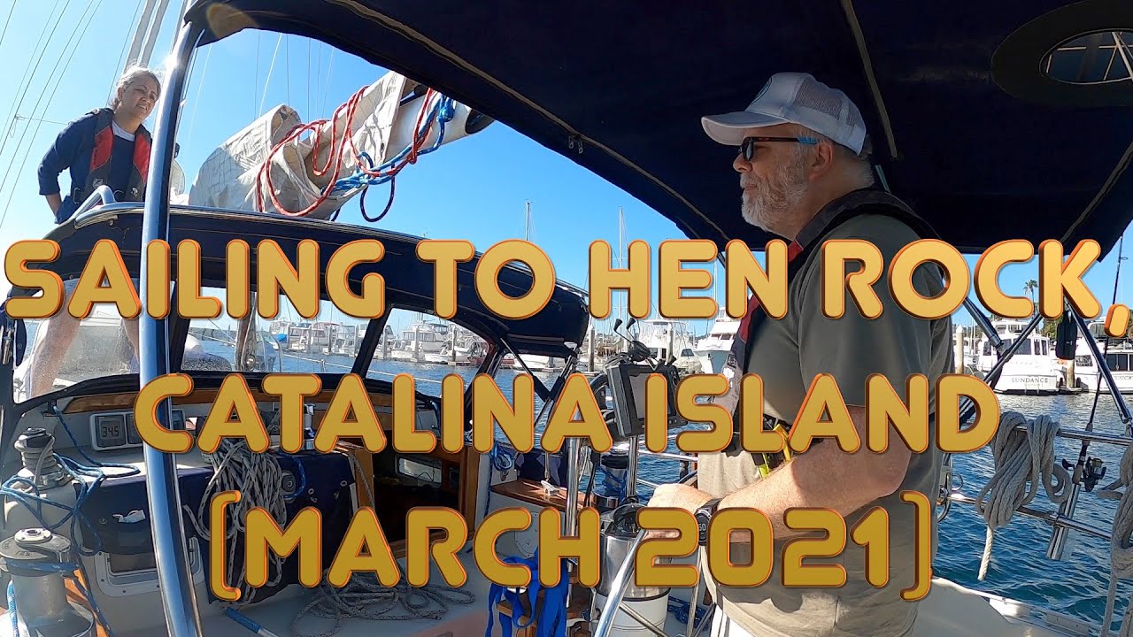 Sailing to Hen Rock, Catalina Island (March 2021)