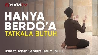 Download lagu Adab dalam Berdoa: Hanya Berdoa Tatkala Butuh - Ustadz Johan Saputra Halim, M.H.I. mp3 Download lagu Adab dalam Berdoa: Hanya Berdoa Tatkala Butuh - Ustadz Johan Saputra Halim, M.H.I. mp3