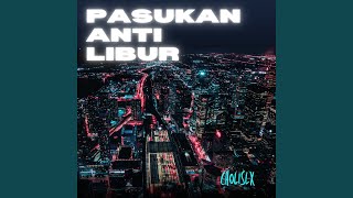 Download lagu Pasukan Anti Libur mp3