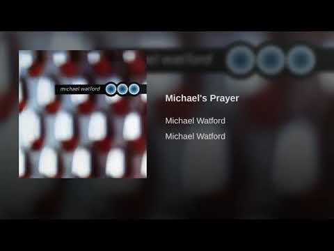 Michael's Prayer - Michael Watford