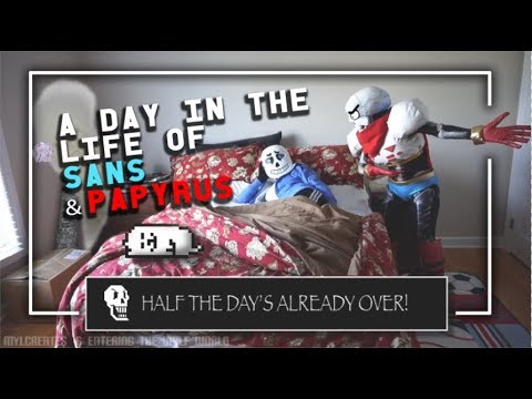 ~💀 A Day in the Life of Sans & Papyrus 💀 ~