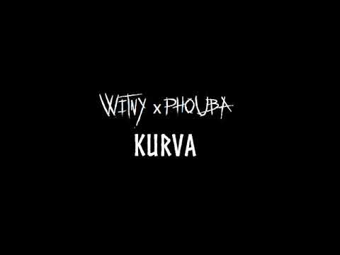 WITNY x PHOUBA - KURVA