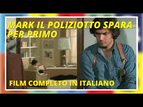 Mark il poliziotto spara per primo | Poliziesco | Film completo in Italiano