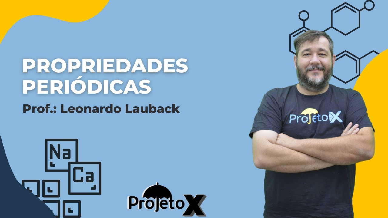 PROPRIEDADES PERIÓDICAS | QUÍMICA | Prof.: LEONARDO LAUBACK | Ao Vivo