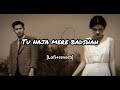 Tu Naja Mere Badshah ️‍ Lofi Reverb Jeneration Old Lofi Reverb Jeneration