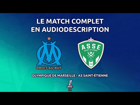 Olympique de Marseille - AS Saint-Étienne | Audiodescription | Ligue 1 - J22 | 2024/25