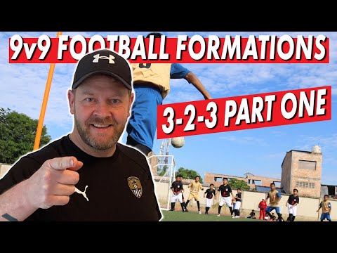 9 v 9 Football 3-2-3 Formation (PART ONE: Insight into ways to perfect this soccer formation)