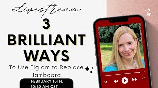3 Brilliant Ways to Use Figjam to Replace Jamboard