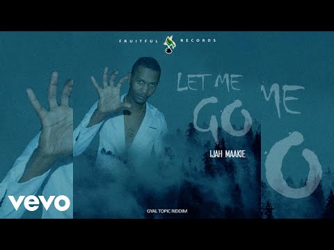 Ijah Maakie - Let Me Go (Official Audio)