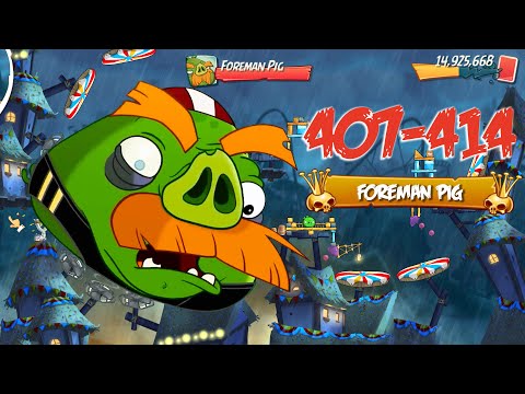 PIG CITY HAM FRANCISCO - ANGRY BIRDS 2 PC LEVEL 407-414 BOSSLEVEL FOREMAN PIG