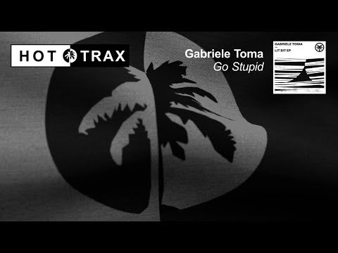 Gabriele Toma - Go Stupid