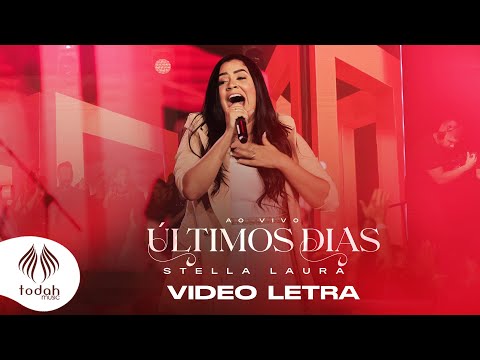Stella Laura | Últimos Dias  [Vídeo Letra]