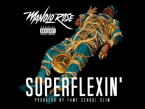 Manolo Rose - Super Flexin (Prod. Fame School Slim)