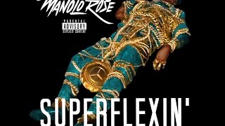 Manolo Rose - Super Flexin (Prod. Fame School Slim)