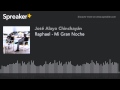 Raphael - Mi Gran Noche (hecho con Spreaker ...