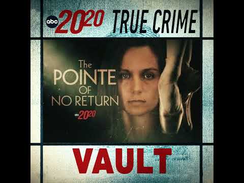 True Crime Vault: The Pointe of No Return