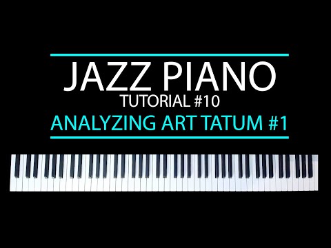 Analyzing Art Tatum #1 - Jazz Piano Tutorial #10