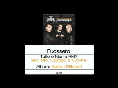 Fuossera - Tutto e Niente RMX (feat. Ntò, Corrado & VJovine)