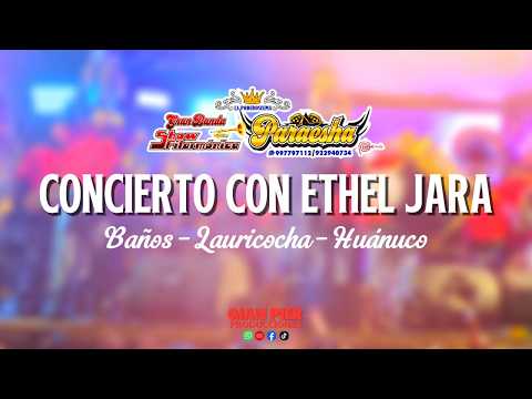 GRAN BANDA SHOW FILARMONICA PARACSHA - MIX BOLOS JUNTO A ETHEL JARA EN BAÑOS - LAURICOCHA 2026