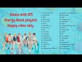 Dance With BTS Energy Boost Playlist Happy Vibes Only Baila Con BTS Canciones Llenas De Vibra