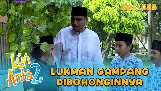 Download lagu Kepanikan Lukman Ga Dipercaya Sama Ustad Musa Dan Sobri | KUN ANTA 2 Eps 25 Part 2 mp3