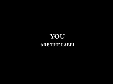 YOU are the Label