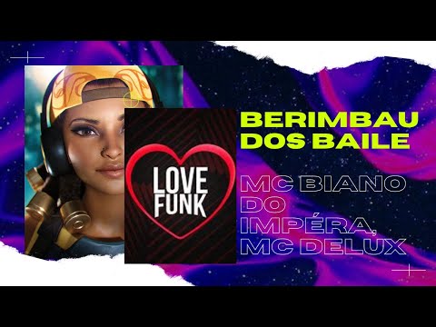 BERIMBAU DOS BAILE - MC Biano do Impéra, MC Delux -valorant montage