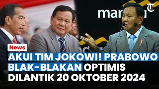Prabowo Blak Blakan! Tegasnya Dirinya Masuk Tim Jokowi & Optimis Dilantik 20 Oktober 2024 Mendatang