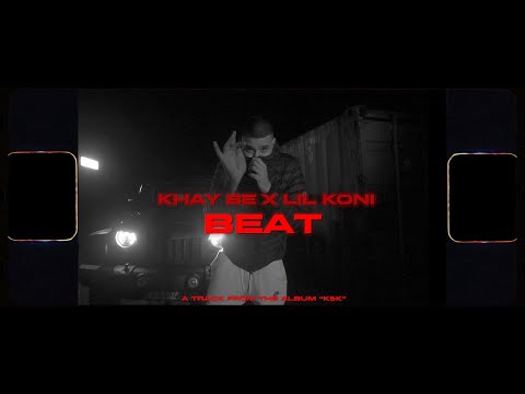 Khay Be x Lil Koni - Beat (Official Music Video)