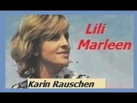 Lili Marleen - Karin Rauschen