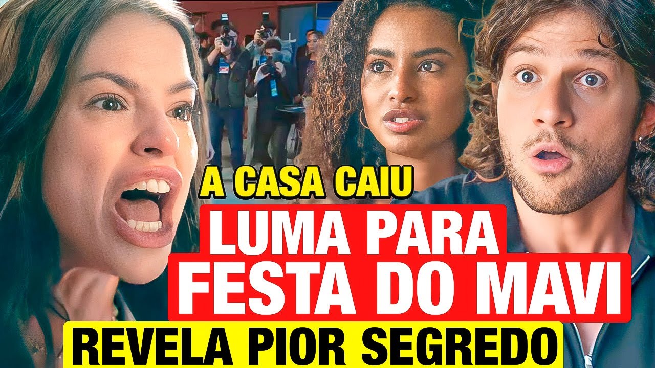 MANIA DE VOCÊ: Luma PARA FESTA DE INAUGURAÇÃO e DESMASCARA MAVI, recupera tudo! Resumo capítulo hoje