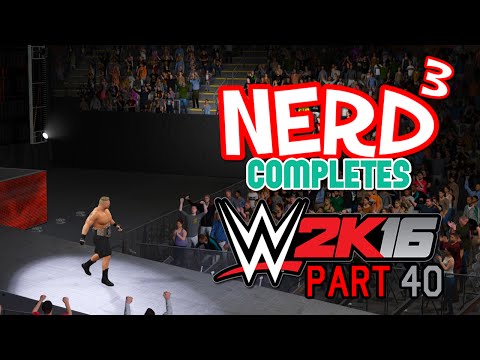 Nerd³ Completes... WWE 2K16 - 40 - Killing A God