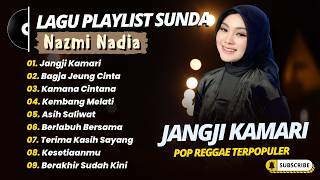 Download lagu Nazmi Nadia - BAGJA JEUNG CINTA - JANGJI KAMARI - MIHAPE || LAGU SUNDA TERPOPULER 2026 mp3