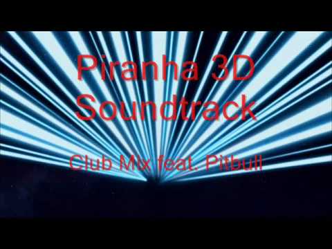 Piranha 3D Soundtrack feat. Pitbull (Club Mix Volume 2)