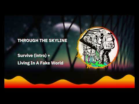 Through The Skyline - Survive (intro) + Living In A Fake World
