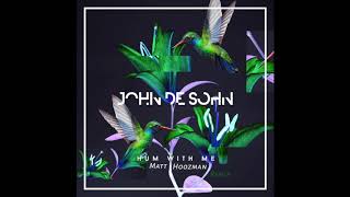 John De Sohn - Hum With Me ( Matt Hoozman Remix)