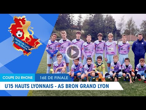 Résumé Vidéo - U15 Hauts Lyonnais - AS Bron grand Lyon - Coupe du Rhône
