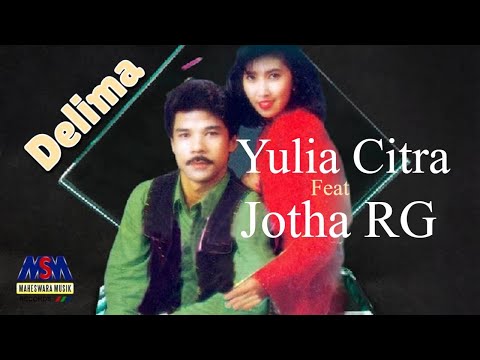JOTHA RG FEAT. YULIA CITRA - DELIMA [OFFICIAL MUSIC VIDEO] LYRICS