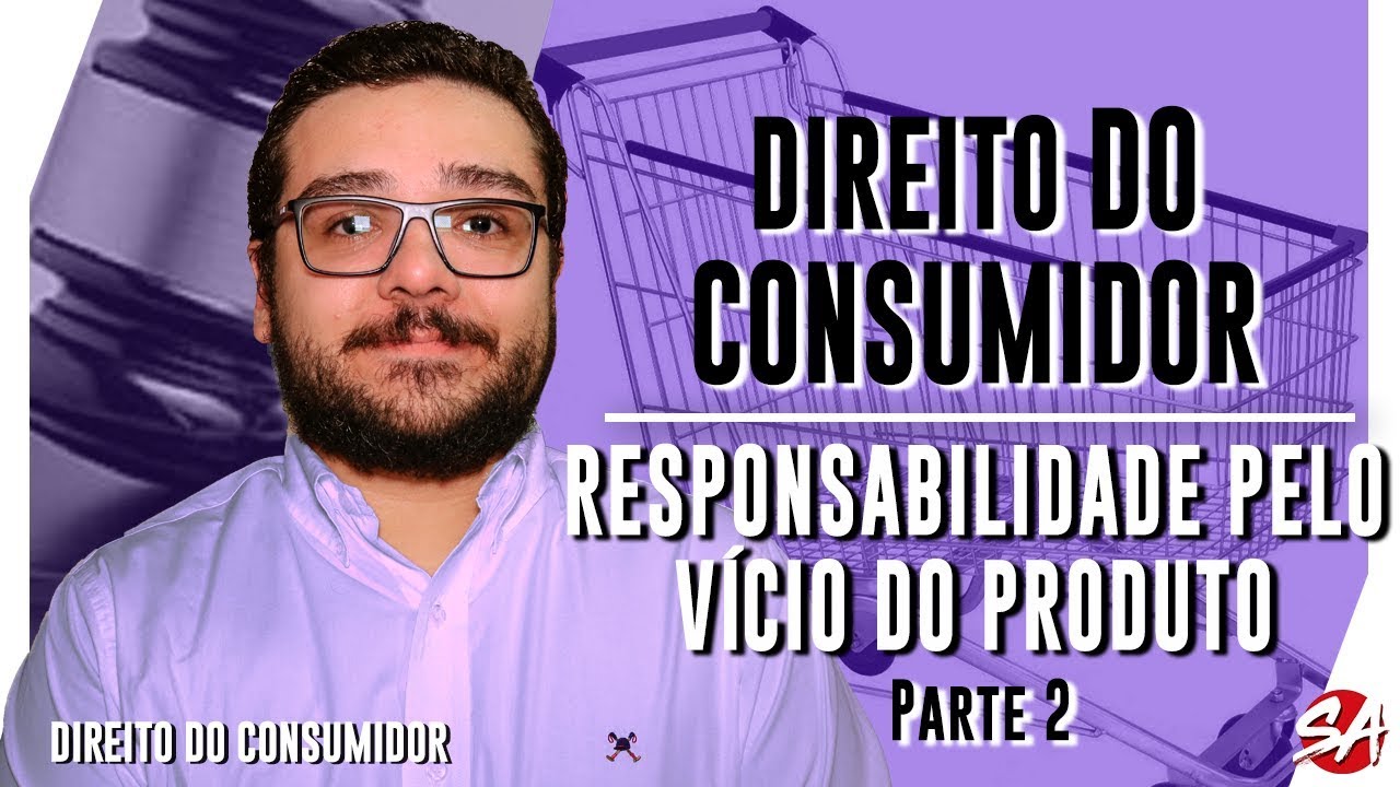 RESPONSABILIDADE PELO VÍCIO DO PRODUTO - Parte 2 | AULA 23