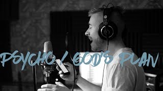Psycho, God&#39;s Plan - Post Malone &amp; Drake | Jonah Baker Mashup