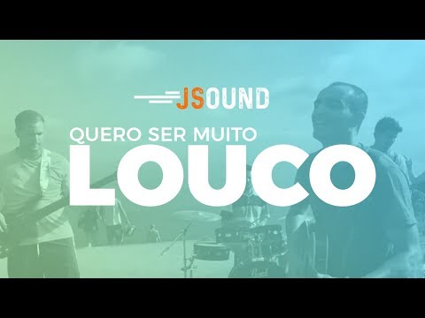 Quero Ser Muito Louco - Jovens Sarados Missão…