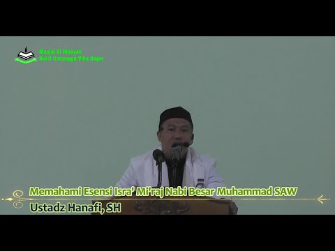Memahami Esensi Isra' Mi'raj Nabi Besar Muhammad SAW - Ustadz Hanafi, SH
