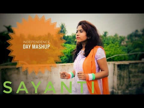 Sayanti  Independence Day Mashup 2019
