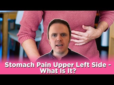 Stomach Pain Upper Left Side - What Is It?