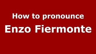 How to pronounce Enzo Fiermonte