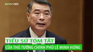 Tiểu sử tóm tắt của Thủ tướng Chính phủ Lê Minh Hưng 