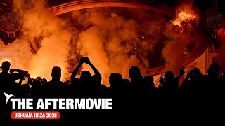 THE AFTERMOVIE Ushua a Ibiza 2025 Official Aftermovie