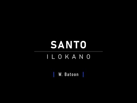 Santo (Hosanna iti Kangatoan) | Ilocano Church Song | Mankanta Tako